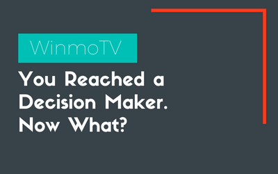 You've Reached a Decision Maker. What next?