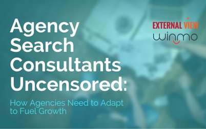 Agency Search Consultants Uncensored: How Agencies Need to Adapt to Fuel Growth