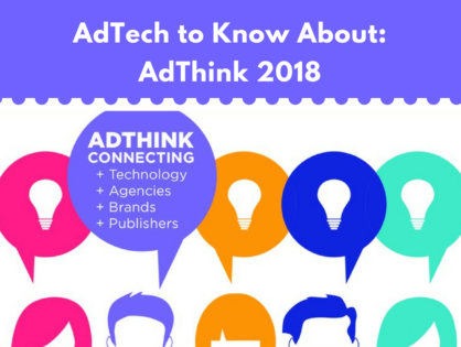 AdTech You Need to Know About: AdThink 2018