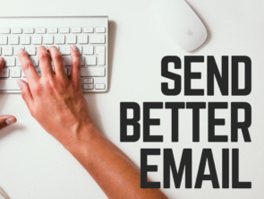 Send Better Email: Seven Proven Emails to Reach Your Next Prospect