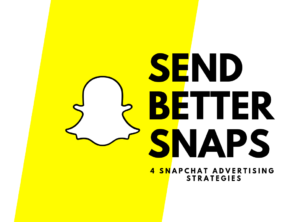 Four SnapChat Advertising Strategies to Try ASAP