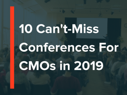 10 Can't-Miss Conferences For CMO's in 2019