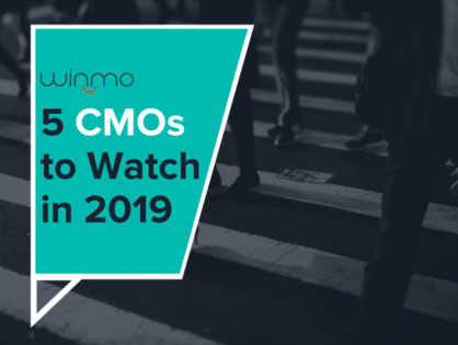 The CMO Lifecycle: 5 CMOs to Watch in 2019
