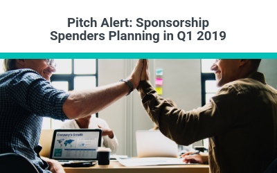 Pitch Alert: Sponsorship Spenders Planning in Q1 2019