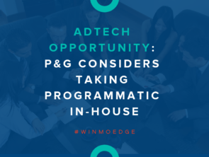 AdTech Opportunity: P&G Considers Taking Programmatic In-House