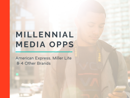Millennial Media Opps: American Express, Miller Lite & 4 Other Brands