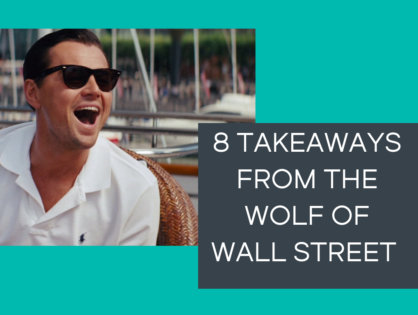 8 Takeaways from the Wolf of Wall Street