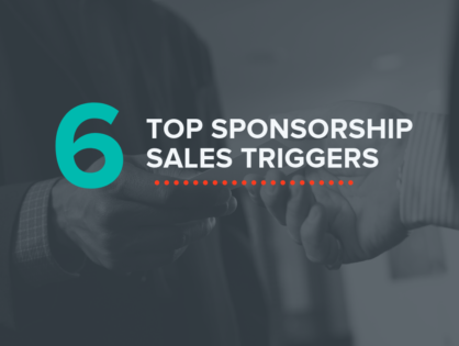 Top 6 Sponsorship Sales Triggers