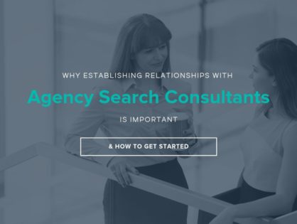 Why Establishing Agency Search Consultant Relationships is Important & How to Get Started