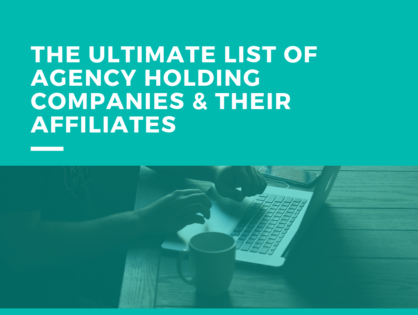 The Ultimate List of Agency Holding Companies & Their Affiliates