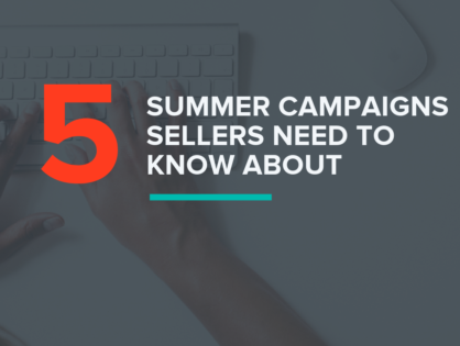 5 Summer Campaign Launches Sellers Need to Know About