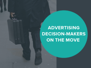 Advertising Decision-Makers on the Move