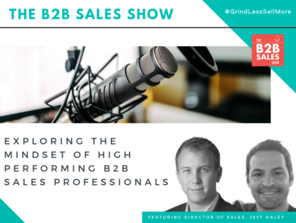 (Podcast) Exploring the Mindset of High Performing B2B Sales Professionals