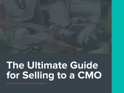 The Ultimate Guide for Selling to a CMO