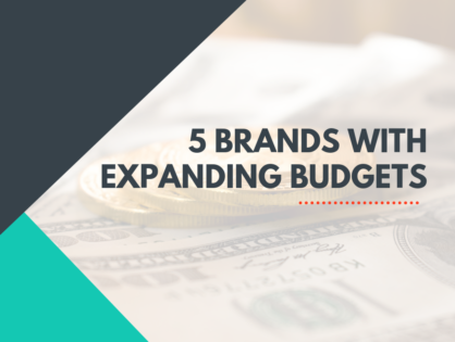 5 Brands with Expanding Budgets