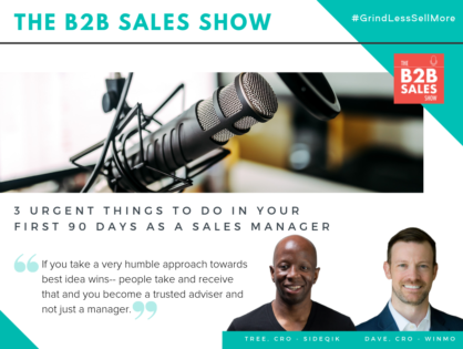 (Podcast) 3 Urgent Things to Do In Your First 90 Days as a Sales Manager
