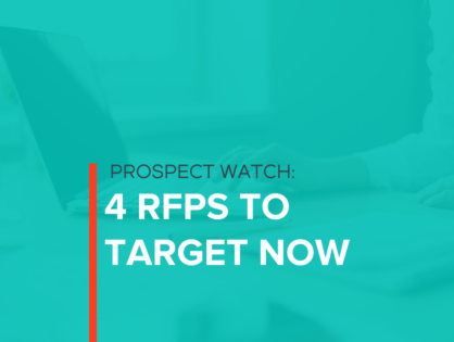 Prospect Watch: 4 RFPs to Target Now