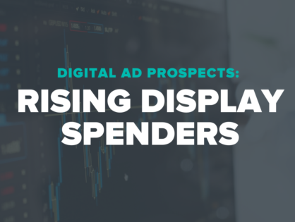 Digital Ad Prospects: Rising Display Spenders