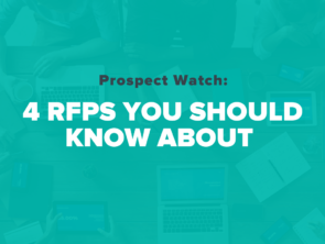 Prospect Watch: 4 RFPs You Should Know About