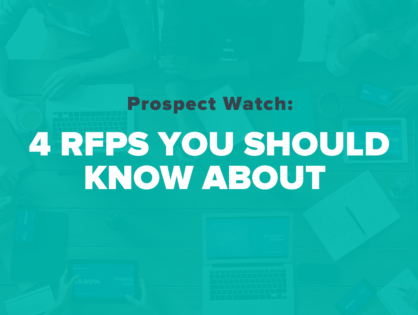 Prospect Watch: 4 RFPs You Should Know About