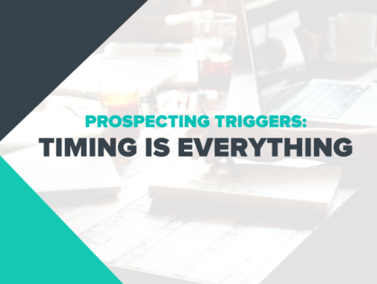 Prospecting Triggers: Timing is Everything