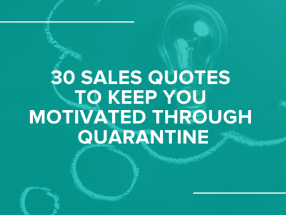 30 Sales Quotes To Keep You Motivated Through Quarantine