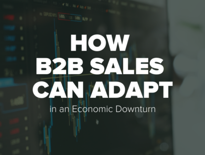 How B2B Sales Can Adapt in an Economic Downturn