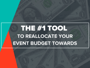 The #1 Tool to Reallocate Your Event Budget Towards